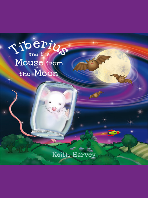 Title details for Tiberius and the Mouse from the Moon by Keith Harvey - Available